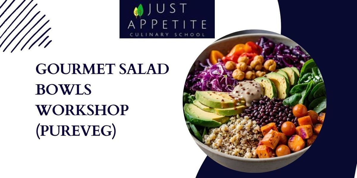 GOURMET SALAD BOWLS WORKSHOP (PUREVEG)