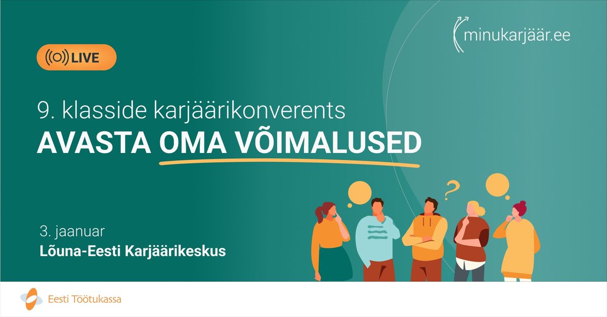 9. klasside karj\u00e4\u00e4rikonverents "Avasta oma v\u00f5imalused"