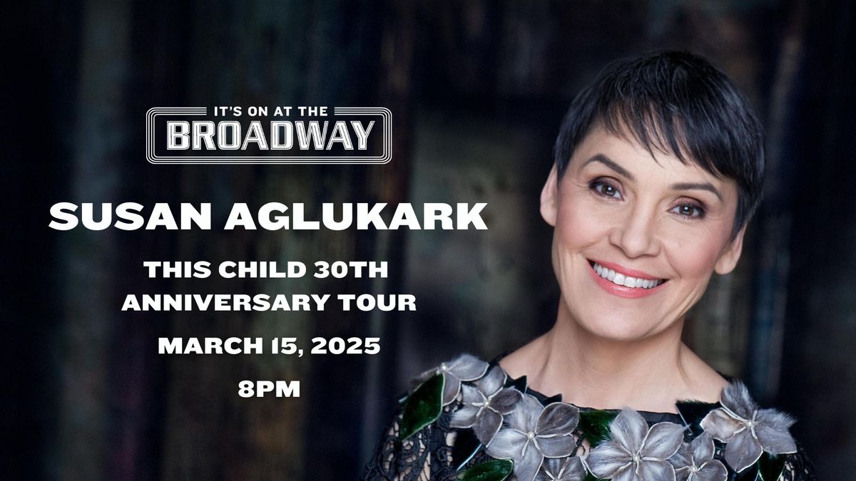 Susan Aglukark: This Child 30th Anniversary Tour