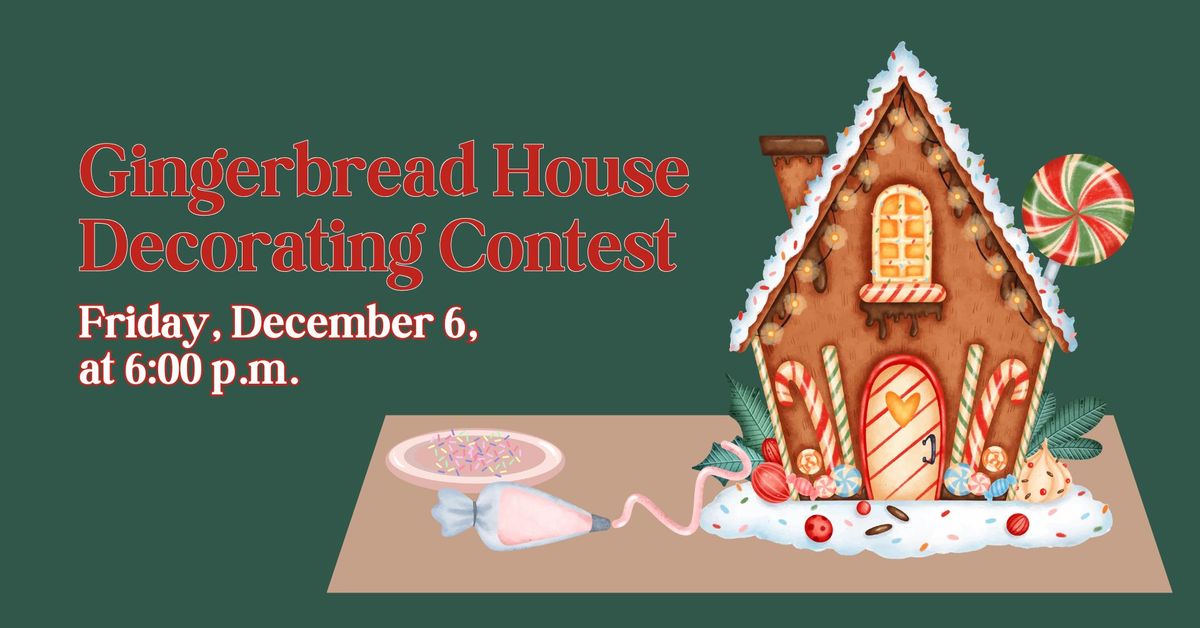 Gingerbread House Decorating Contest