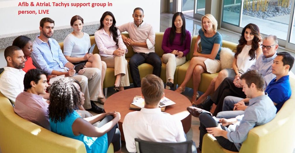 First Annual Afib, SVT and Arrhythmias in-person Support Group