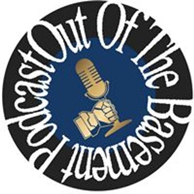Out Of The Basement Podcast