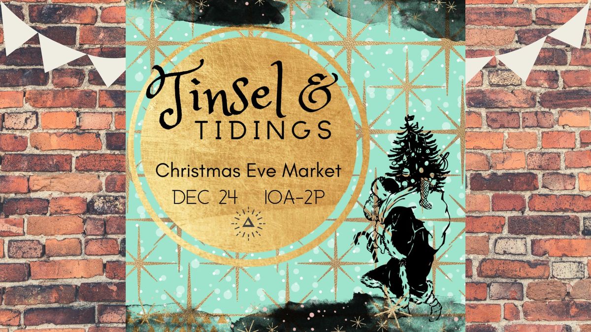 Tinsel & Tidings Christmas Eve Market