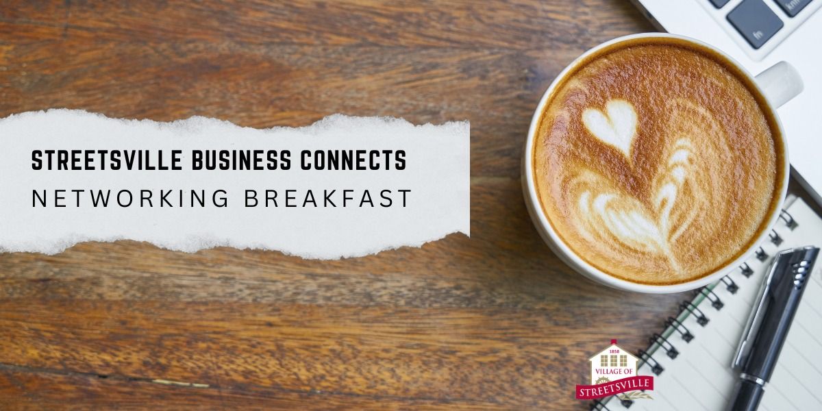 Streetsville Business Connects: Networking Breakfast