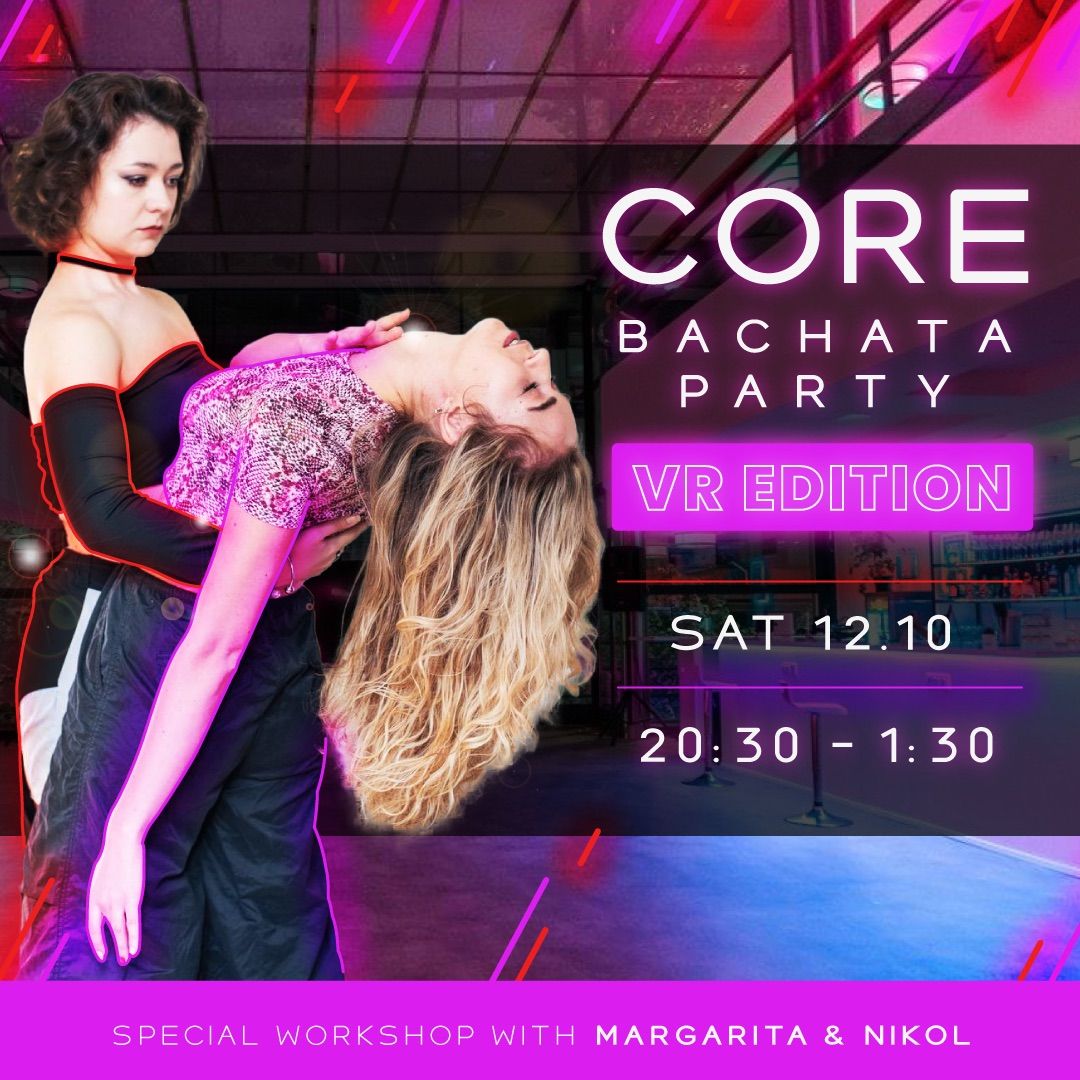 CORE BACHATA PARTY | VR EDITION ? with Special workshop