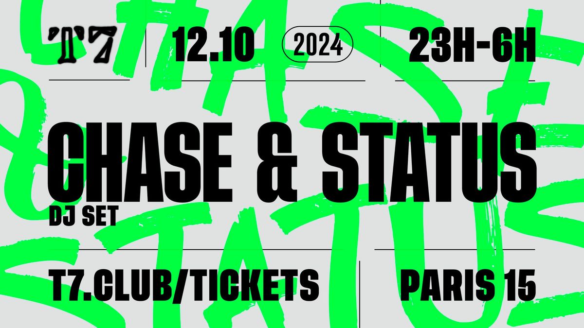 T7 : CHASE & STATUS (DJ SET)