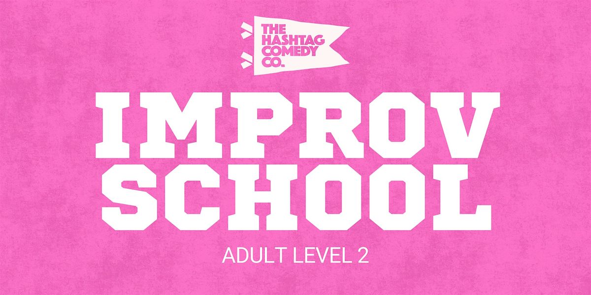 Improv Level 2: Intro to Scene Work