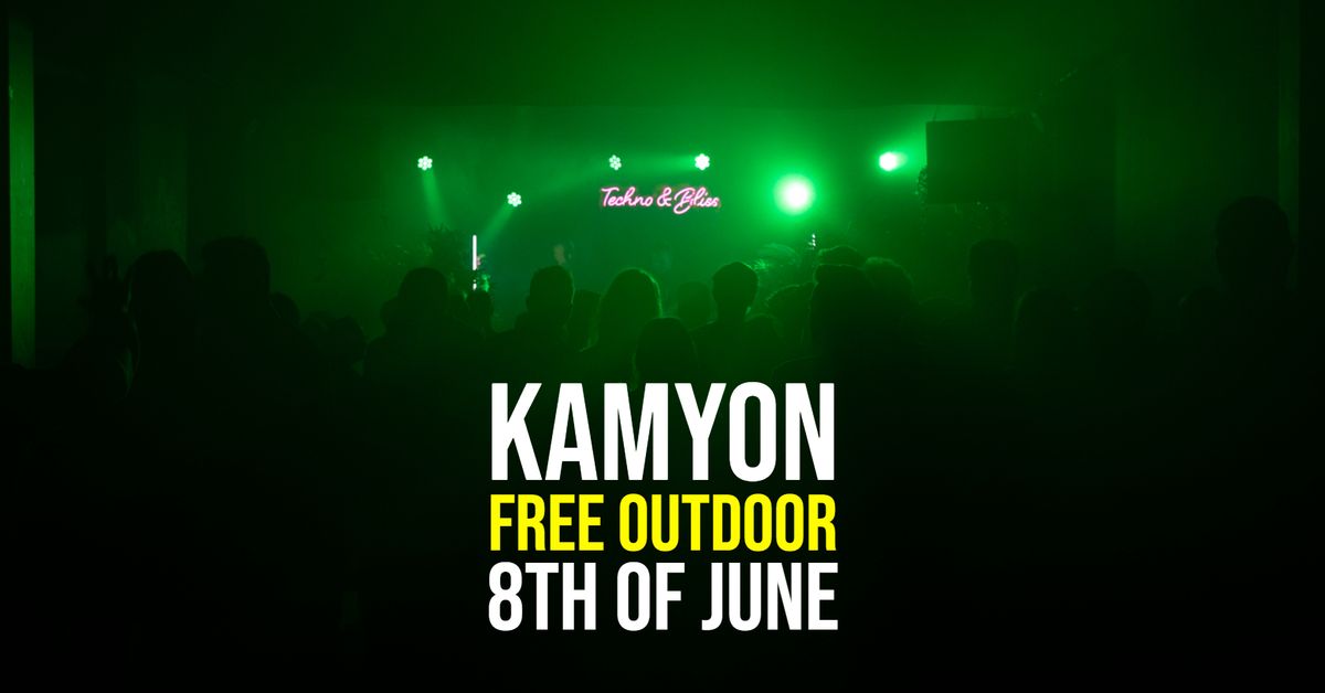 Techno & Bliss: FREE OUTDOOR @ Kamyon
