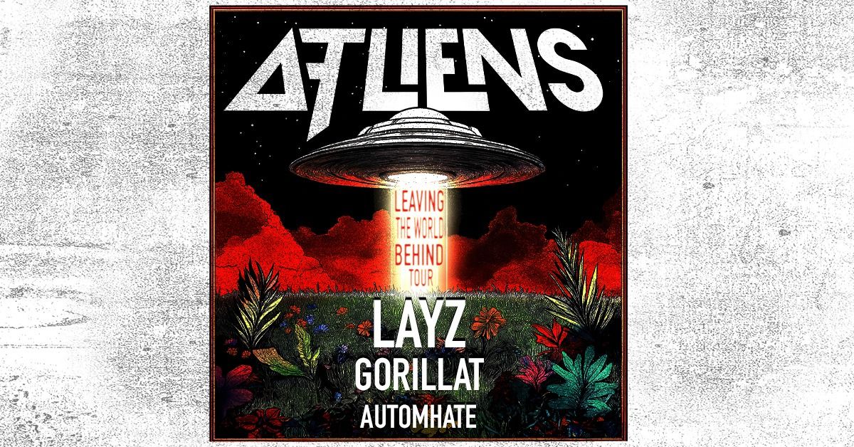 ATLiens: Leaving The World Behind Tour