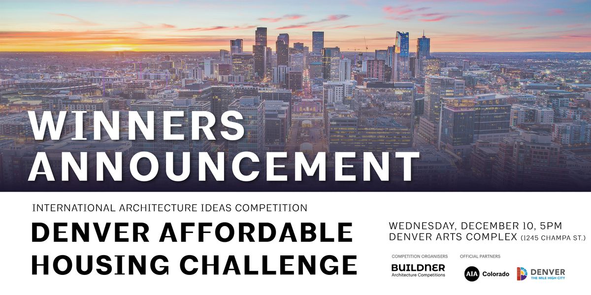 Denver\u2019s Affordable Housing Challenge: Celebration of Winning Projects