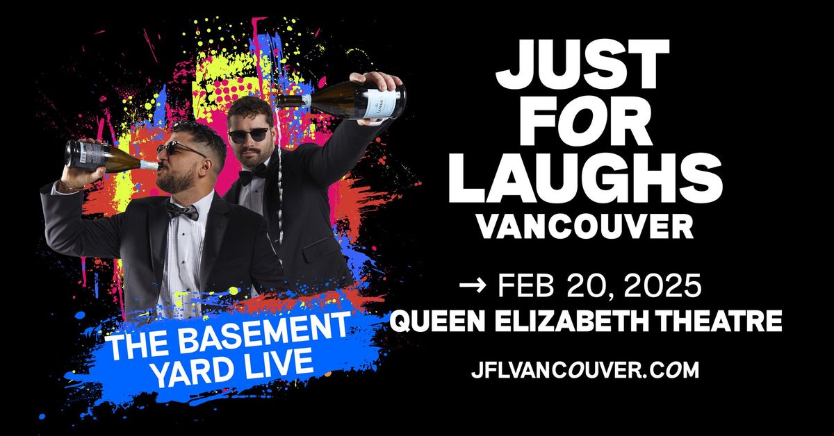 The Basement Yard @ Queen Elizabeth Theatre - Just For Laughs VANCOUVER