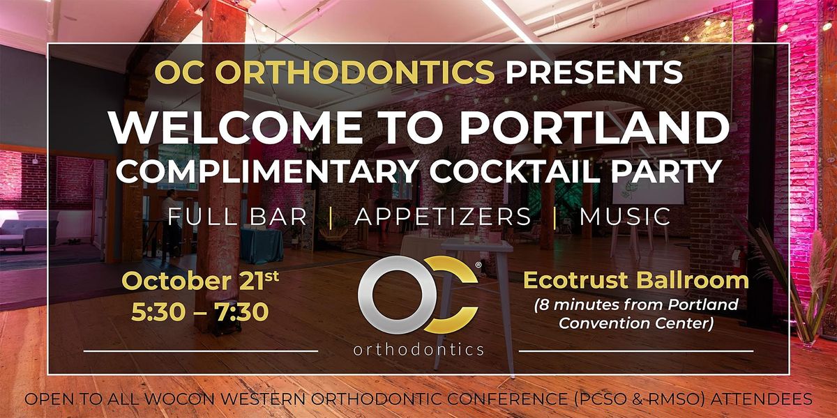 OC Orthodontics\u2019 Presents Welcome to Portland Complimentary Cocktail Party