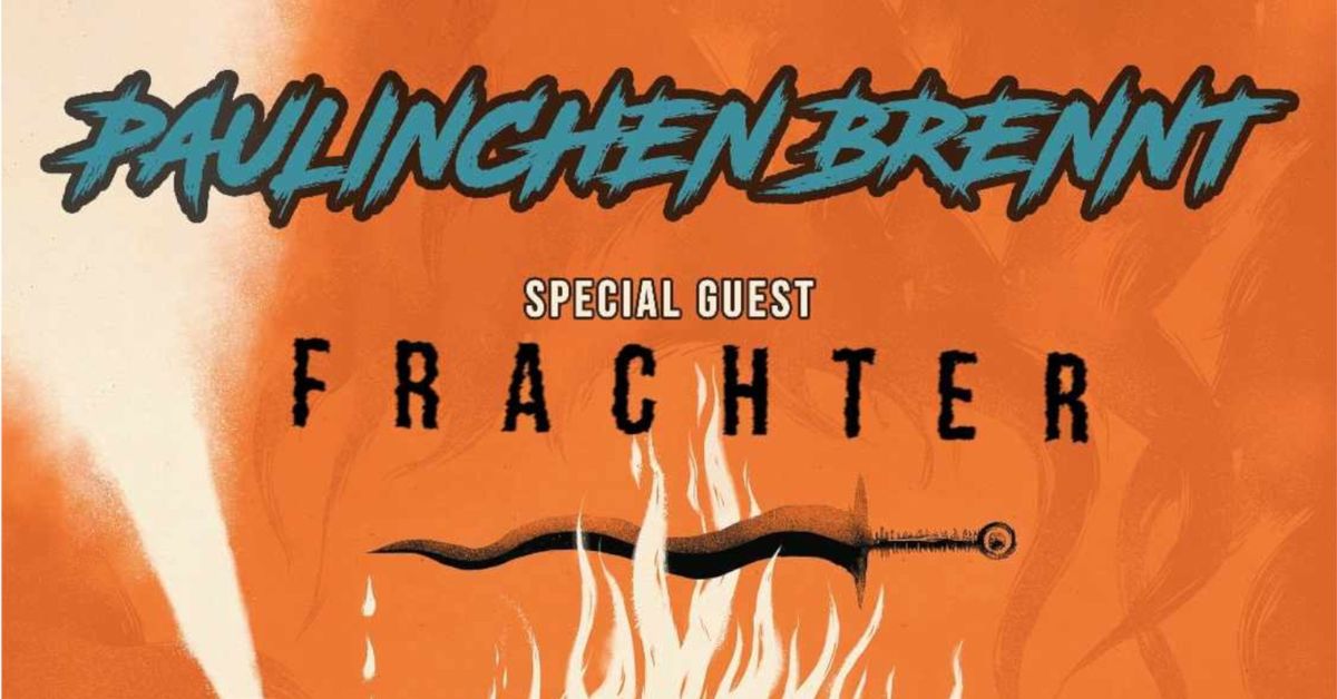 PAULINCHEN BRENNT x FRACHTER