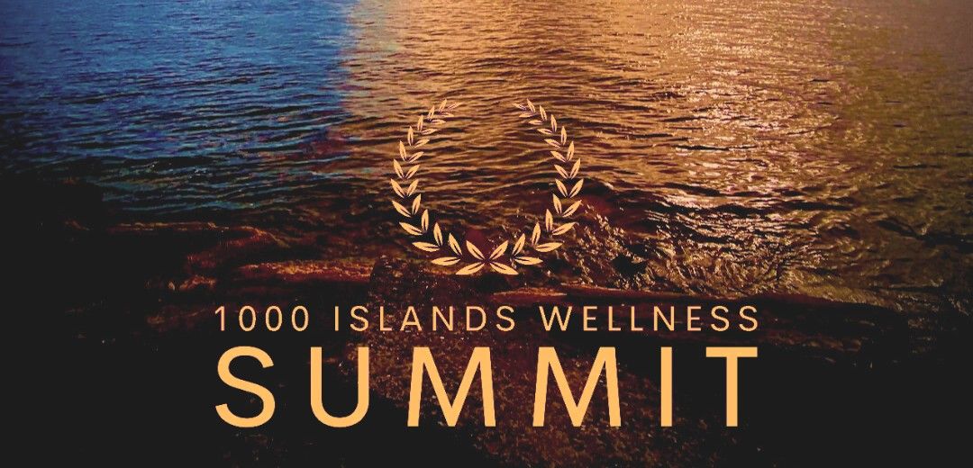 1000 Islands Wellness Summit