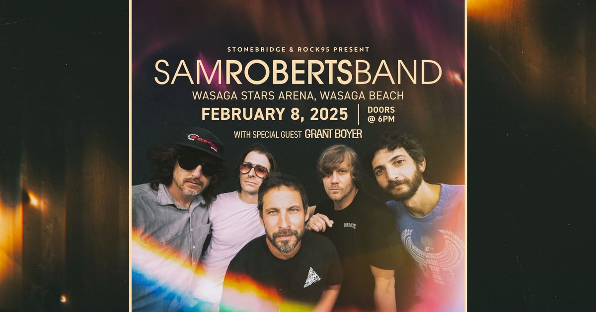 SAM ROBERTS BAND w\/ Grant Boyer