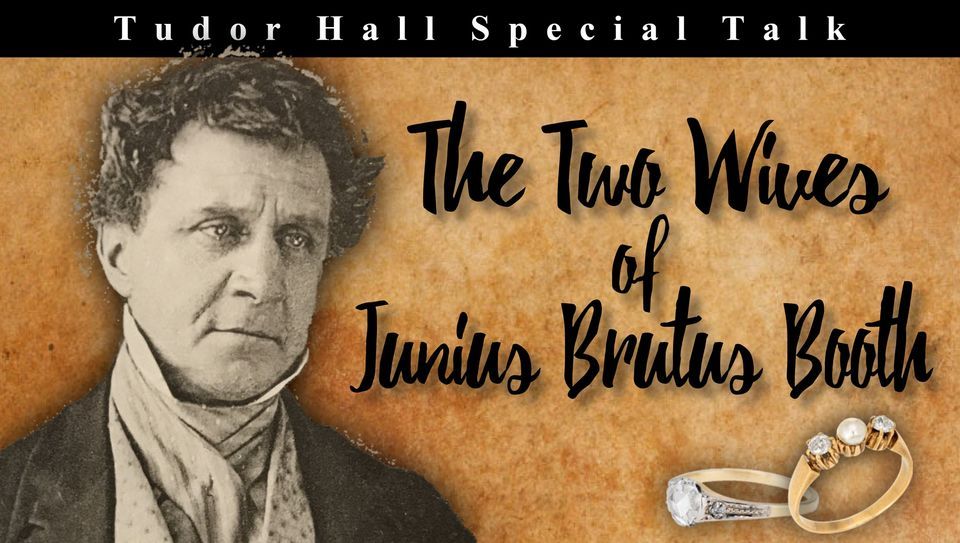 Special Talk - The Two Wives of Junius Brutus Booth Sr