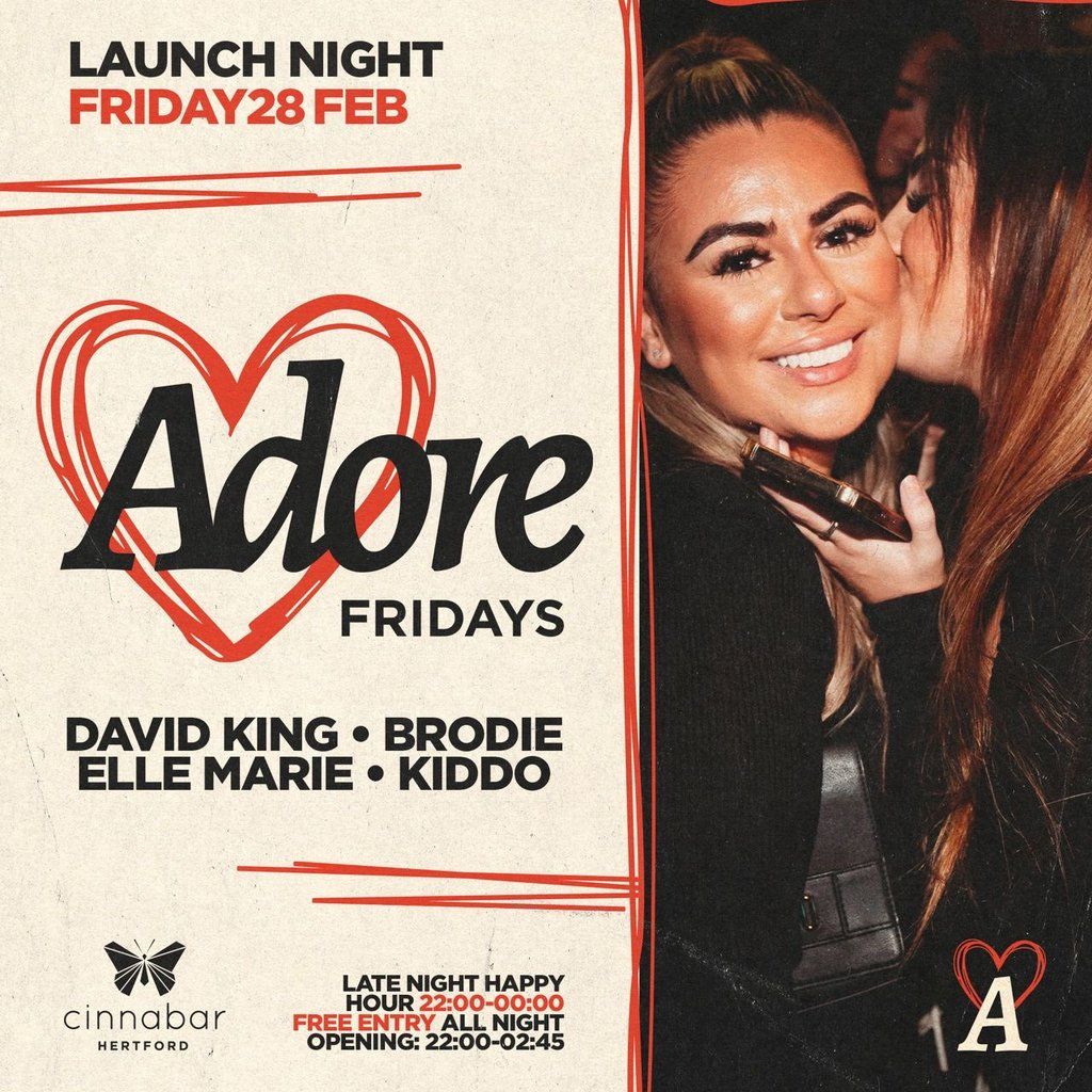 Adore Fridays - Launch Party @ Cinnabar Hertford