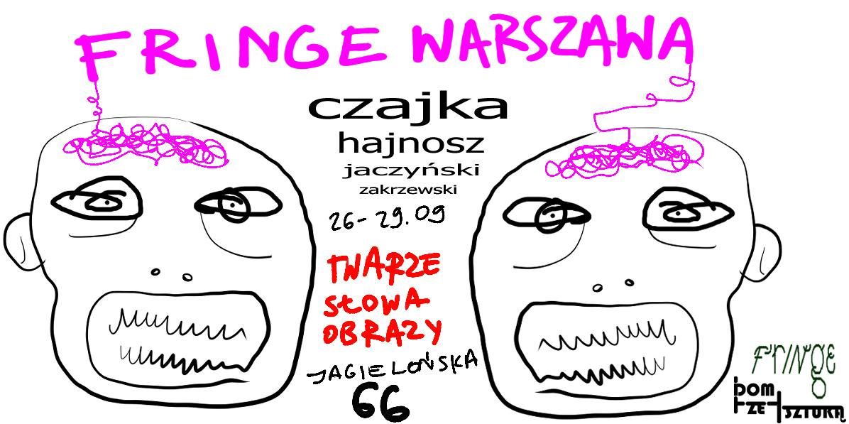 TWARZE S\u0141OWA OBRAZY \/ Fringe Warszawa