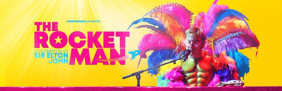 The Rocket Man - A Celebration of Sir Elton John