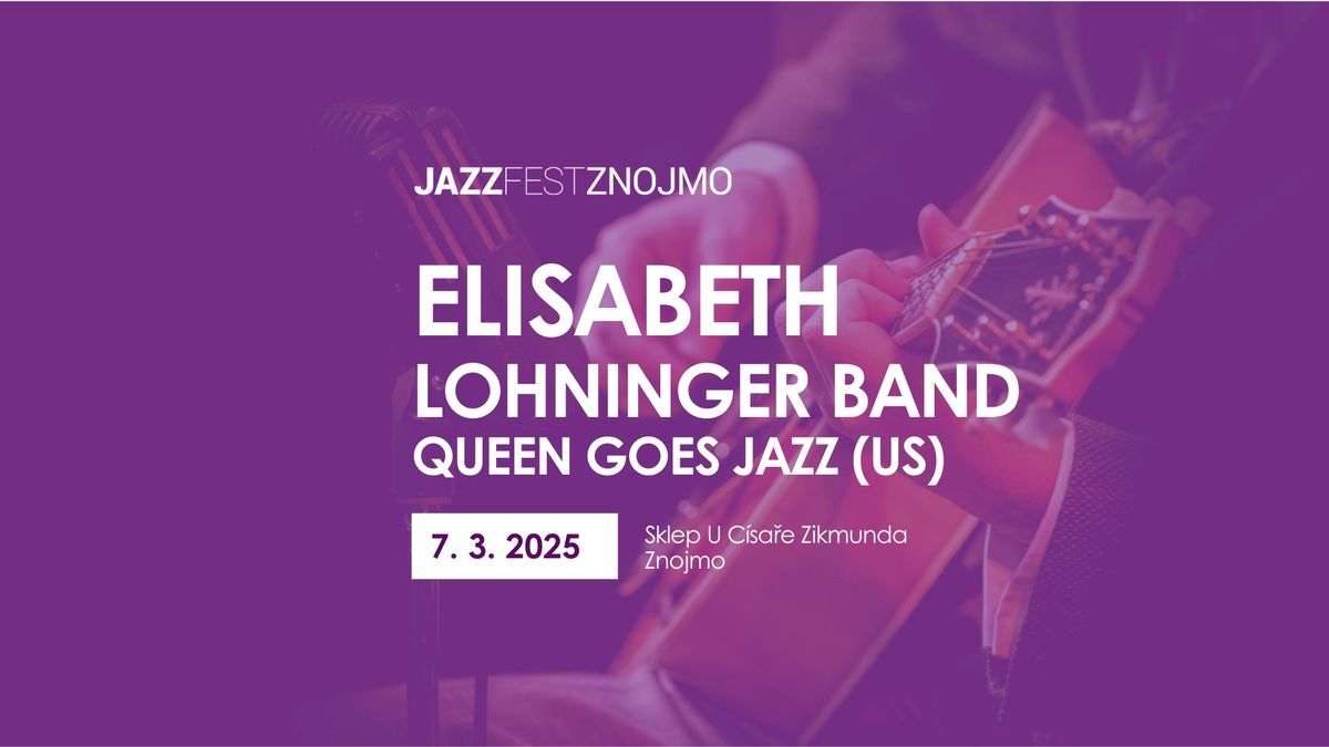 ELISABETH LOHNINGER BAND \u2013 QUEEN GOES JAZZ (US)