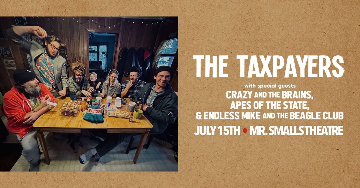 The Taxpayers with Special Guests Crazy & The Brains, Apes of the State and Endless Mike and the Beagle Club