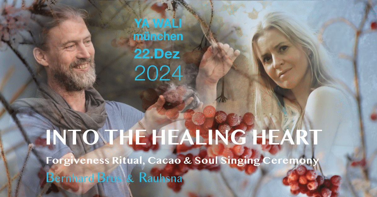 Into the Healing Heart \ud83d\udd25Vergebungsritual, Cacao & Soul Singing Ceremony