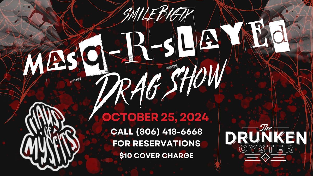 MASQ-R-SLAYED DRAG SHOW