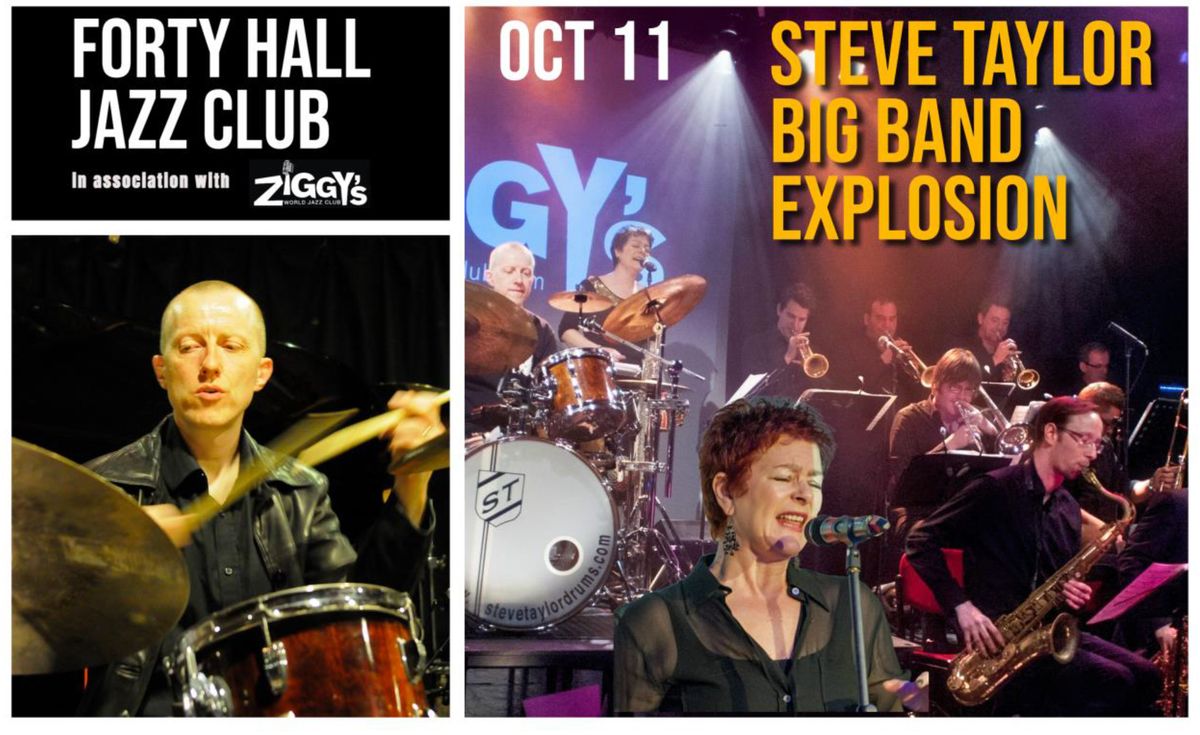 Forty Hall Jazz Club in association with ziggysclub.com - Steve Taylor Big Band Explosion