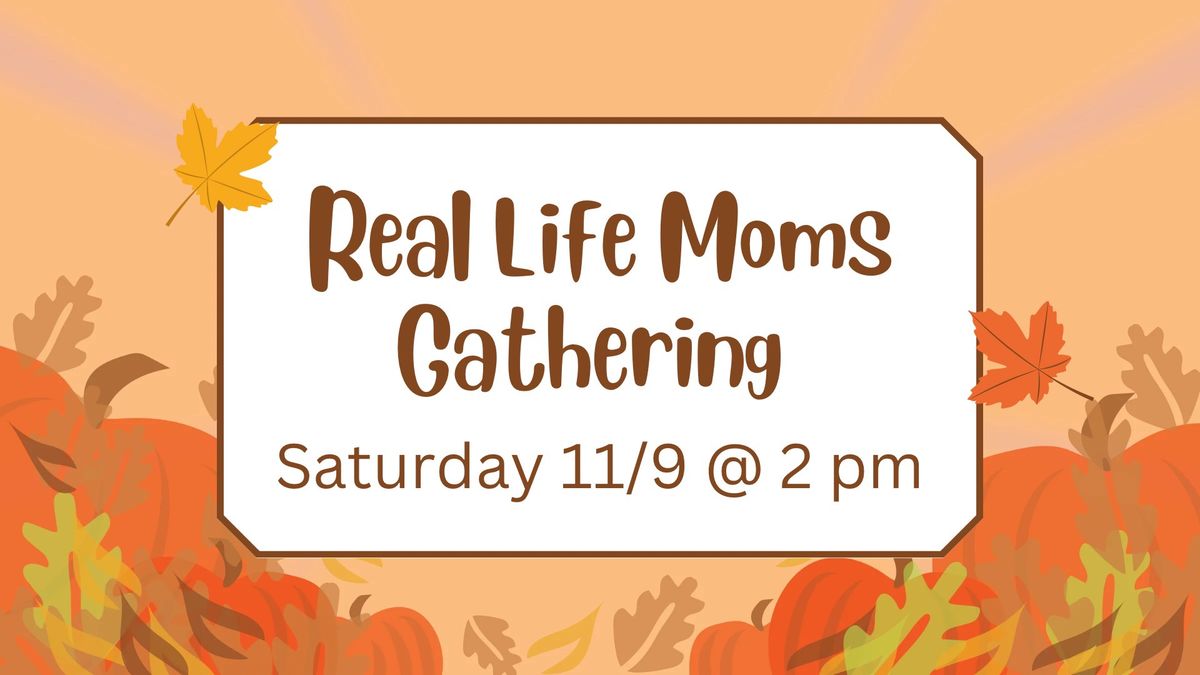 Real Life Moms Gathering 