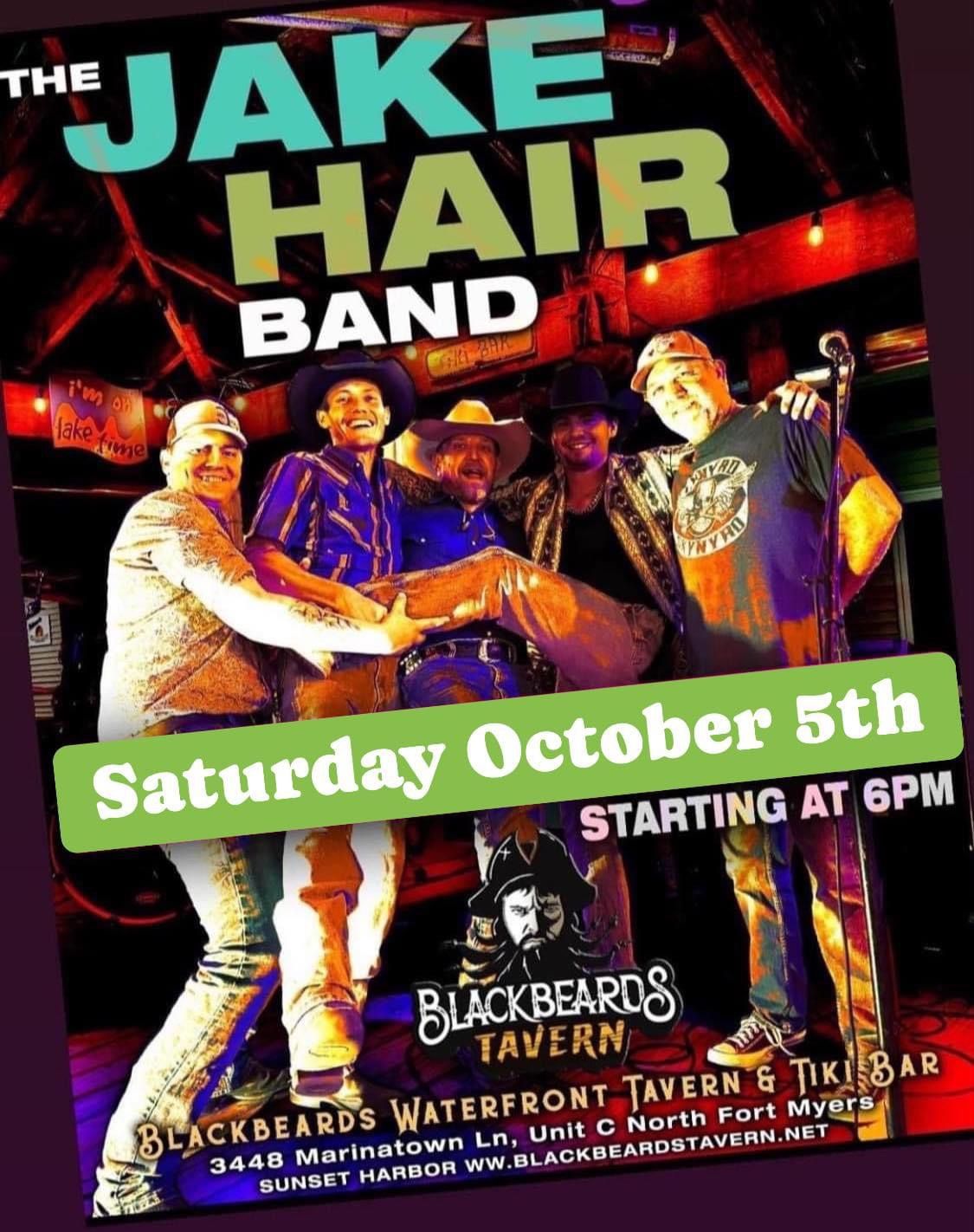 The Jake Hair Band LIVE! in N. Fort Myers  Blackbeard's Tavern   \u2022 Saturday Oct 5th \u2022