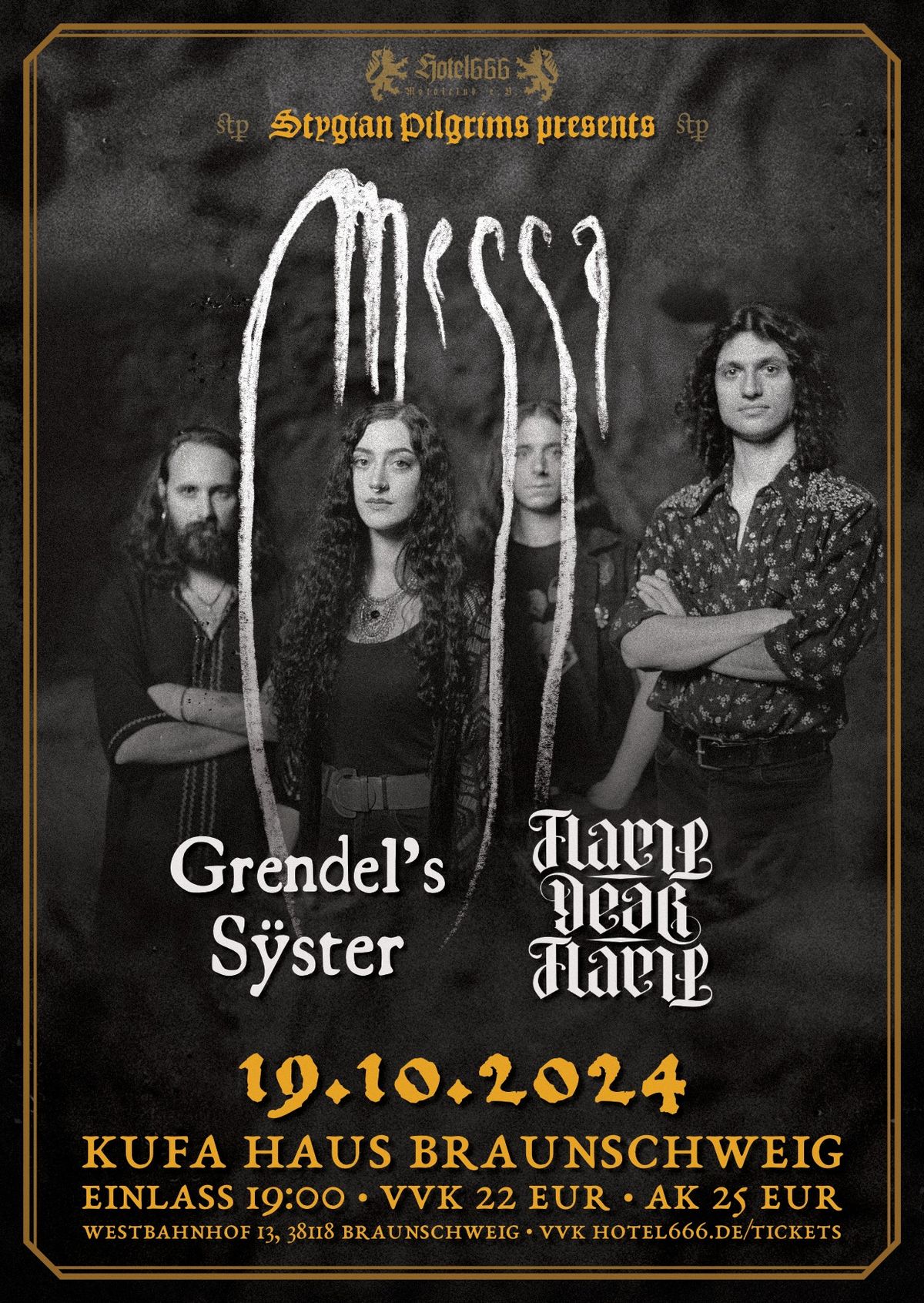 Stygian Pilgrims presents: MESSA \/ GRENDEL'S S\u0178STER \/ FLAME, DEAR FLAME