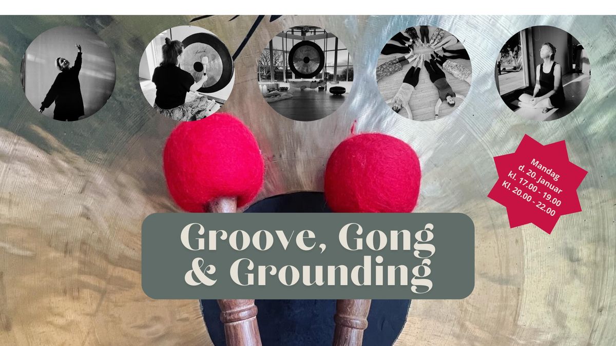 Groove, Gong & Grounding - 2 tider UDSOLGT!