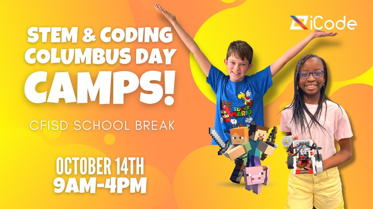 Columbus Day STEM & Coding Camps at iCode Cypress \ud83d\ude80\ud83e\udd16\ud83c\udfae