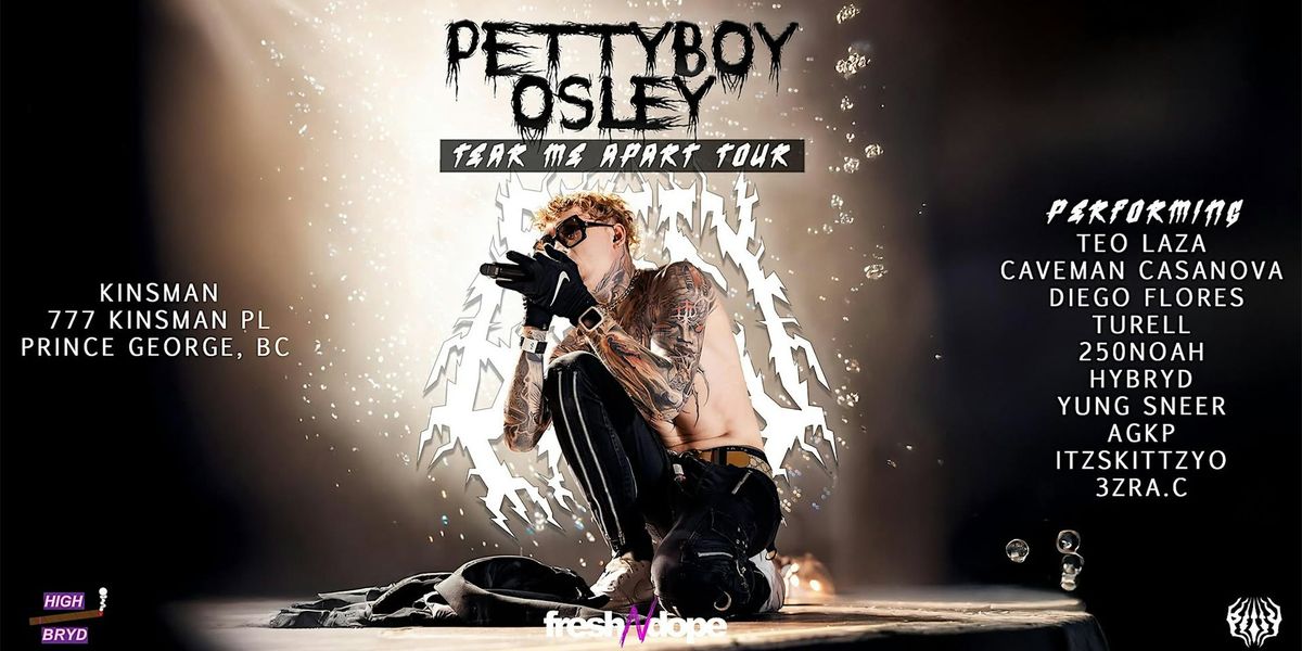 Petty Boy Osley - Tear Me Apart Tour : Prince George