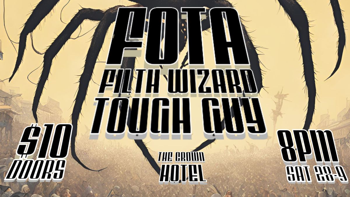 FOTA | FILTH WIZARD | TOUGH GUY @ THE CROWN HOTEL