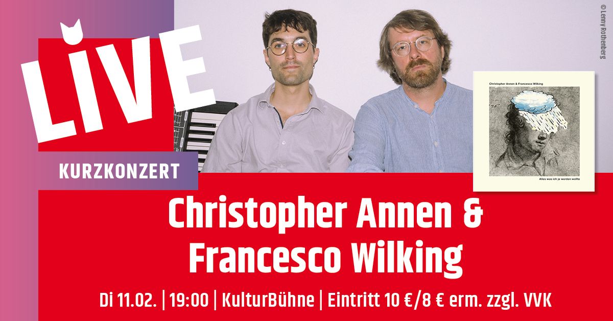 KurzKonzert & Gespr\u00e4ch mit Christopher Annen und Franceso Wilking, moderiert von Marion Brasch