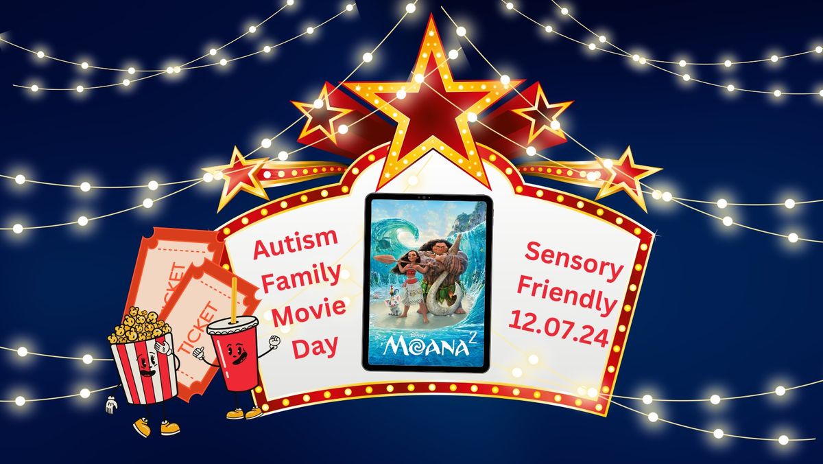 Autism Family Movie Day - Moana 2