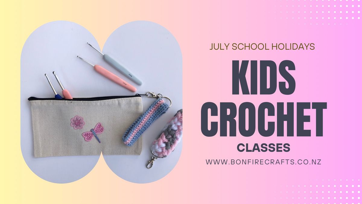 Kids Crochet Classes July School Holidays 