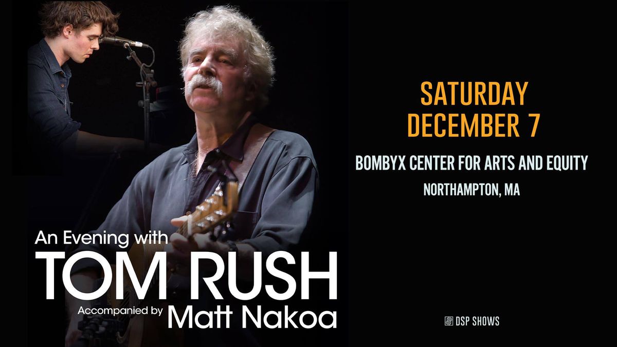 An Evening with Tom Rush Accompanied by Matt Nakoa at BOMBYX Center for Arts & Equity (Northampton)