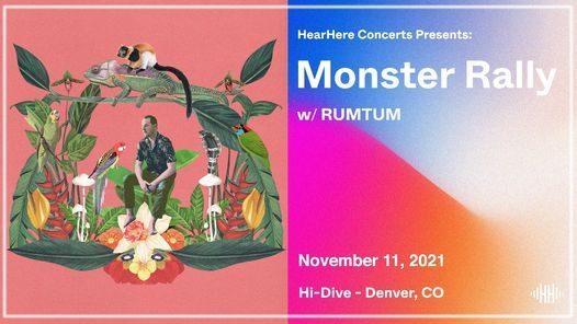 Monster Rally w\/ RUMTUM \/\/ Hi-Dive Denver