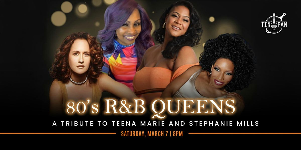 80\u2019s R&B Queens \u2013 A Tribute to Teena Marie & Stephanie Mills