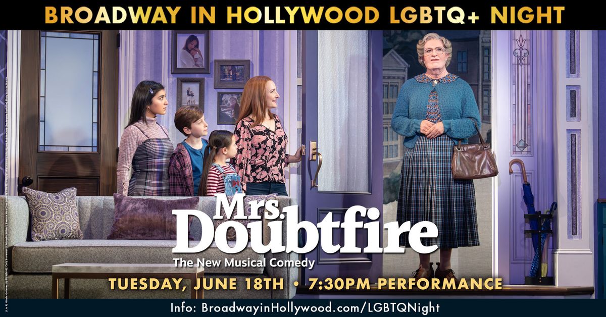 Broadway in Hollywood LGBTQ+ Night: Mrs. Doubtfire