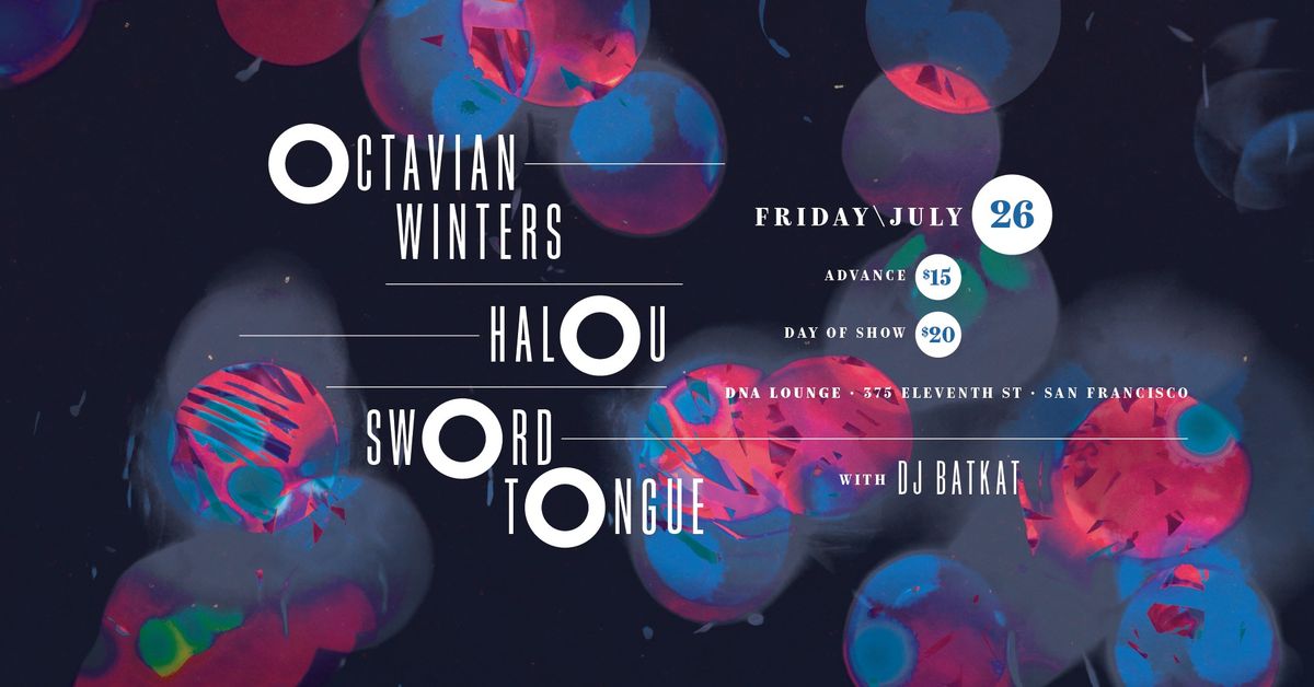 Octavian Winters + Halou + Sword Tongue + Dj BatKat