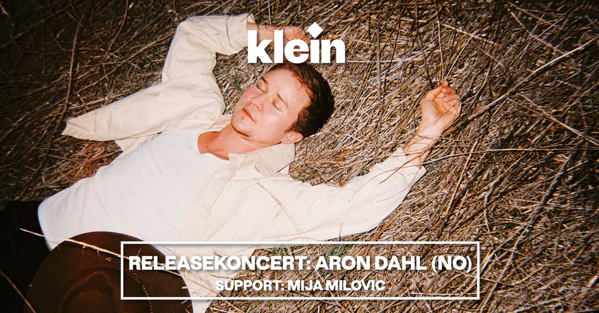 Releasekoncert: Aron Dahl (NO) + Support: Mija Milovic