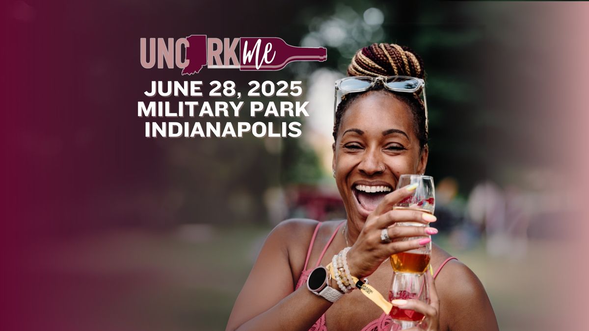 Uncork Me Indiana Wine Festival 2025