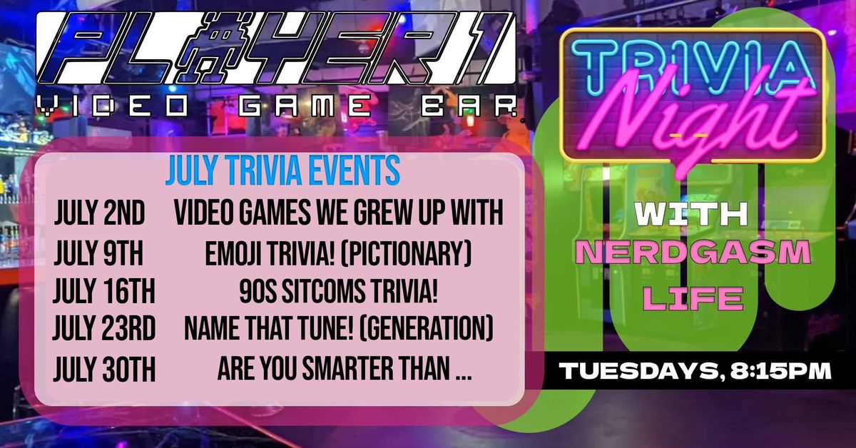 Player 1 July Trivia Events!