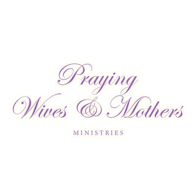 Praying Wives & Mothers Ministries