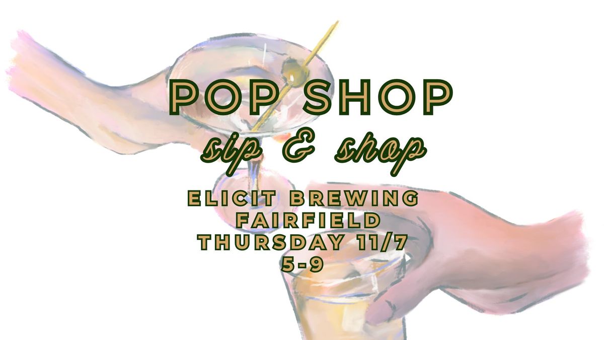 Pop Shop Sip & Shop at Elicit Brewing Fairfield