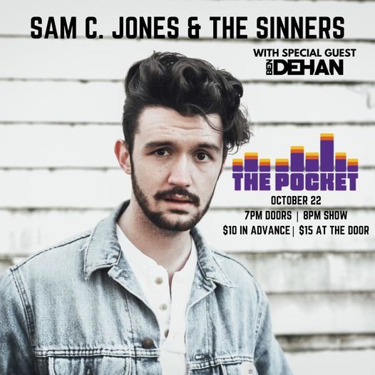 The Pocket Presents: Sam C. Jones & The Sinners w\/ Ben Dehan