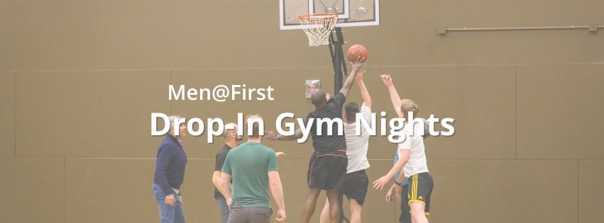 Men@First Drop-In Gym Nights